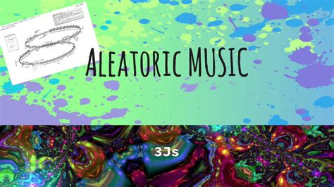 Aleatoric music .
